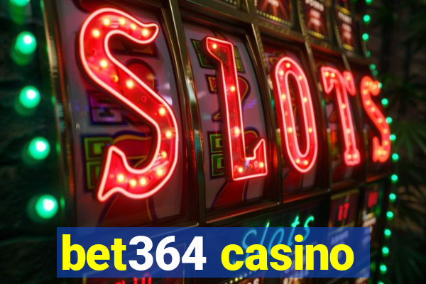 bet364 casino